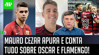 "O agente do Oscar ME FALOU HOJE que..." Mauro Cezar CONTA TUDO sobre possível ida ao Flamengo!