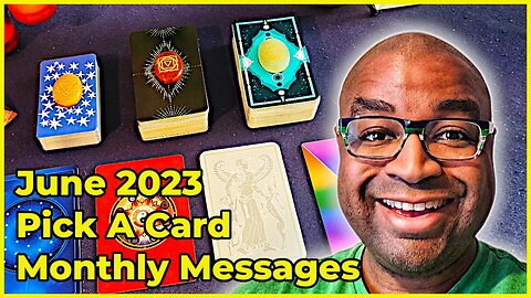 Pick A Card Tarot Reading - June 2023 Monthly Messages