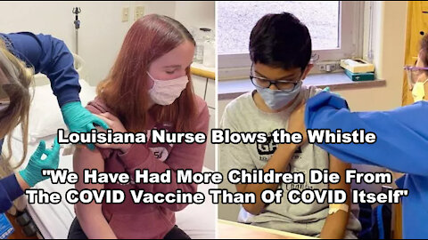 Louisiana Nurse Blows the Whistle: "We Have Had More Children Die From The COVID Vaccine Than Of COVID Itself"