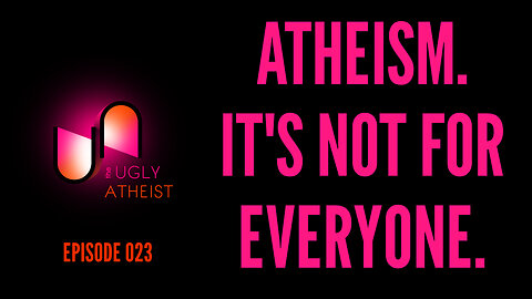 Atheism. It's Not for Everyone.