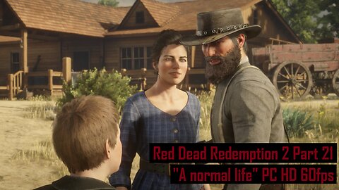 Red Dead Redemption 2 Part 21 "A normal life" PC HD 60fps