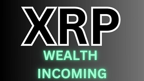 XRP Wealth Incoming