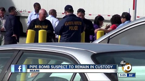 Pipe bomb suspect to remain in custody