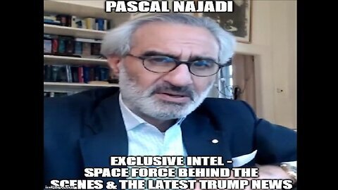 Pascal Najadi - Exclusive Intel - Space Force Behind The Scenes And The Latest.. - 7-12-24..