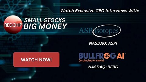 This Week on RedChip TV: ASP Isotopes (NASDAQ: ASPI) & Bullfrog AI (NASDAQ: BFRG)