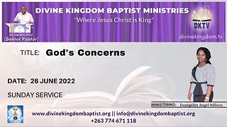 God's Concerns by Evangelist Angel Ndlovu (26/06/22)