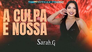 SARAH G A CULPA É NOSSA REPERTÓRIO 2023