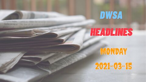 Daily Wrap SA Headlines Monday 2021-03-15