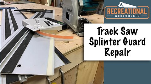 How to replace or repair the splinter-guard on your track-saw tracks || The Recreational Woodworker