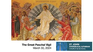 The Great Paschal Vigil — March 30, 2024