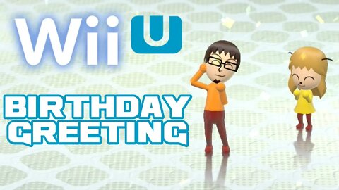 Nintendo Wii U - Birthday Greeting 😎Benjamillion