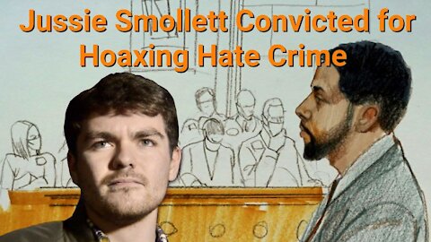 Nick Fuentes || Jussie Smollett Convicted for Hoaxing Hate Crime