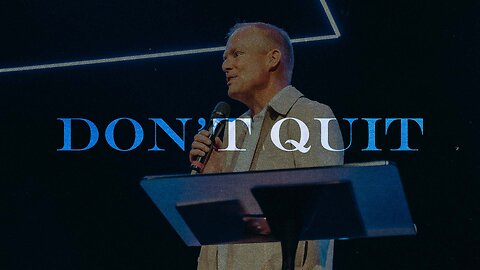 Don't Quit | Pastor Luke Barnett (July 28, 2024)