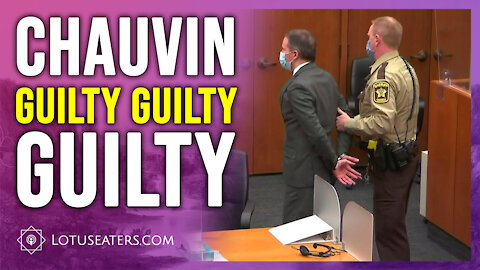 Chauvin Has Been Found Guilty