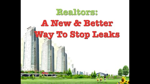 How to Stop Leaks For Realtors