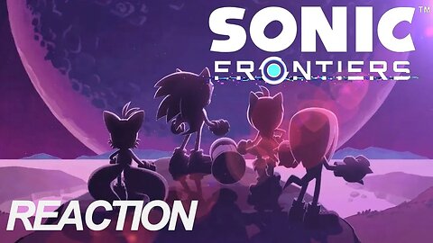 I CAN'T WAIT! | Sonic Frontiers: The Final Horizon Story Teaser Reaction and Thoughts