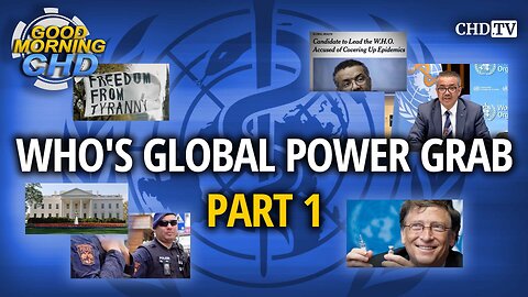 WHO's Global Power Grab - Part 1