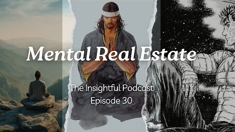 Mental Real Estate | The Insightful Podcast Episode 30