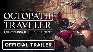 Octopath Traveler: Champions of the Continent - Official Nivelle Trailer