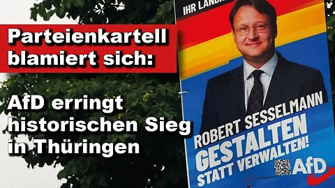 Parteienkartell blamiert sich: AfD erringt historischen Sieg in Thüringen (Wochenstart)