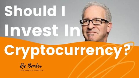Should I Invest In Cryptocurrency? Maybe, Maybe Not.