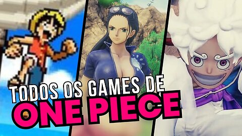 TODOS OS JOGOS DE ONE PIECE! Games de 2000 a 2023