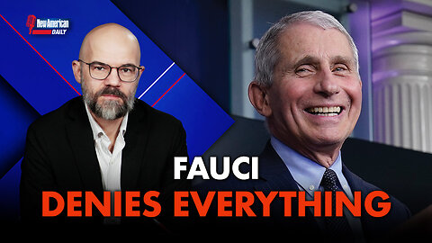New American Daily | Fauci Denies (Almost) Everything