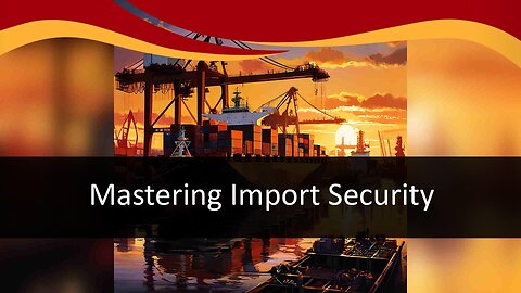 Securing International Trade: The Power of Importer Security Filing