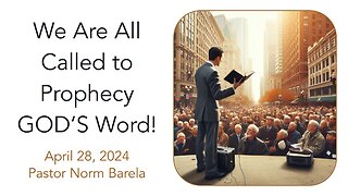 We Are All Called to Prophecy GOD’S Word!