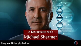 Pangburn Philosophy Podcast #7 - A Discussion with Michael Shermer