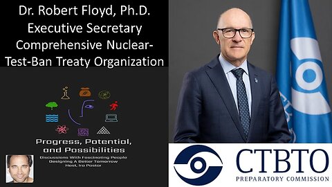 Dr. Robert Floyd, Ph.D. - Executive Secretary, Comprehensive Nuclear-Test-Ban Treaty Organization