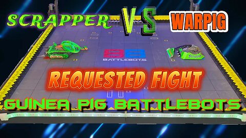 Requested Fight Scrapper vs WarPig at least it should have been