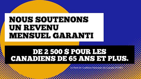 Nous soutenons un revenu mensuel garanti de 2 500 $ pour les canadiens de 65 ans et plus.