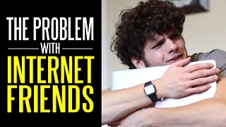 The Problem with "Internet Friends"