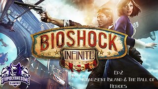 Bioshock Infinite Ep 2 Monument Island & The Hall of Heroes