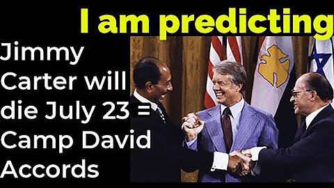 Prediction- Jimmy Carter will die July 23 = Camp David Accords
