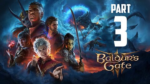 Balder's Gate 3 Full Gameplay Walkthrough Part 3