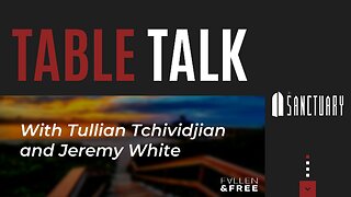 Table Talk with Tullian Tchividjian and Jeremy White