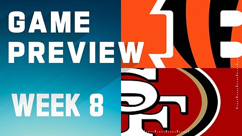 Cincinnati Bengals vs. San Francisco 49ers | 2023 Week 8 Game Preview