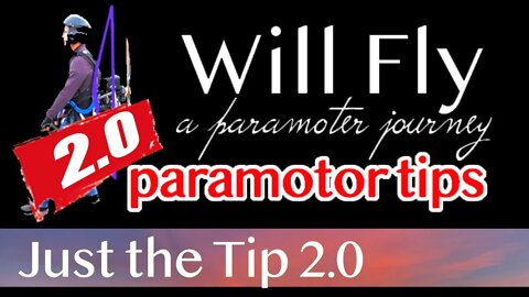 Paramotor PPG | Just The Tip 2.0 | Will Fly | Top 10 Paramotor Tips & Tricks | WillFly PPG