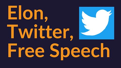 Elon, Twitter, and Free Speech