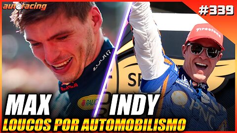 DOMÍNIO DE MAX, INDY EM INDIANÁPOLIS, ANDRETTI NA F1 | Loucos por Automobilismo 339