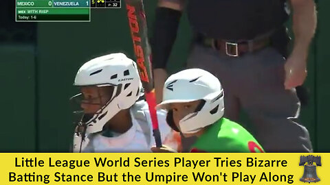 Little League World Series Player Tries Bizarre Batting Stance But the Umpire Won't Play Along