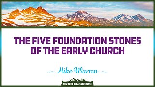 Mike Warren: The Five Foundation Stones of the Early Church