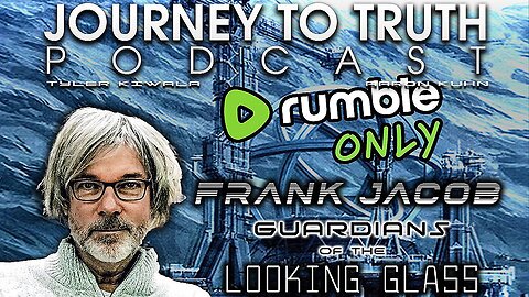 Timeline Theories: Frank Jacob on Journey to Truth Podcast EP 259 — Goes Off the Rails Around the 30 Min Mark, Starts to Make Some Good Sense at the 1 Hour Mark. | Note: The Only Timeline That Affects You is Yours, and Those of Others Whom You Allow to!