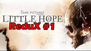 Little Hope | Redux 1