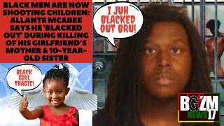 Allante McAbee Says he 'Juh Blacked out' During Murder of Girlfriend’s Mother & 10-year Old Sister