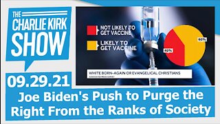 Joe Biden's Push to Purge the Right From the Ranks of Society | The Charlie Kirk Show LIVE 9.29.21