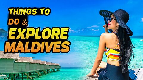 Top Things to Do and See on Your Vacation - "Maldives Travel Vlog - Explore Maldives