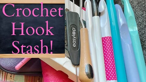 Whats in my Crochet Hook Stash